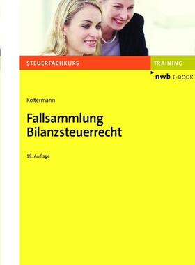 Koltermann | Fallsammlung Bilanzsteuerrecht | E-Book | sack.de