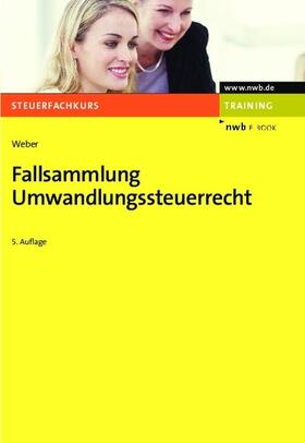 Weber / Ott | Fallsammlung Umwandlungssteuerrecht | E-Book | sack.de
