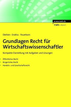 Dietlein / Endriss / Feuerborn | Grundlagen Recht für Wirtschaftswissenschaftler | E-Book | sack.de