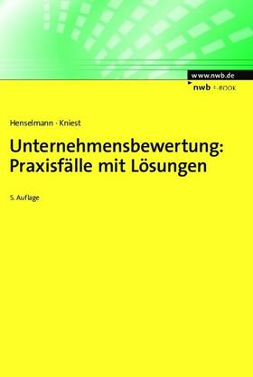 Henselmann / Kniest | Unternehmensbewertung: Praxisfälle mit Lösungen | E-Book | sack.de