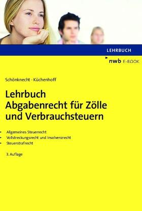 Schönknecht / Küchenhoff | Lehrbuch Abgabenrecht für Zölle und Verbrauchsteuern | E-Book | sack.de