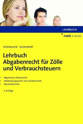 Schönknecht / Küchenhoff |  Lehrbuch Abgabenrecht für Zölle und Verbrauchsteuern | eBook | Sack Fachmedien