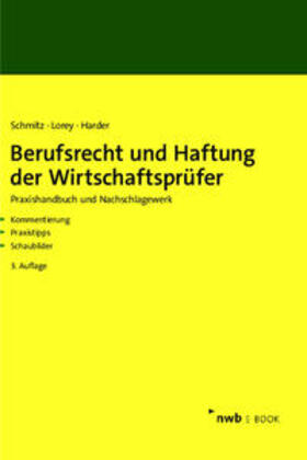 Schmitz / Lorey / Harder | Berufsrecht und Haftung der Wirtschaftsprüfer | E-Book | sack.de