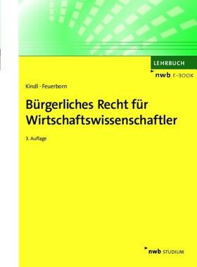 Kindl / Feuerborn | Bürgerliches Recht für Wirtschaftswissenschaftler | E-Book | sack.de