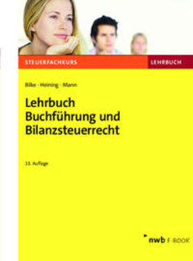 Bilke / Heining / Mann | Lehrbuch Buchführung und Bilanzsteuerrecht | E-Book | sack.de
