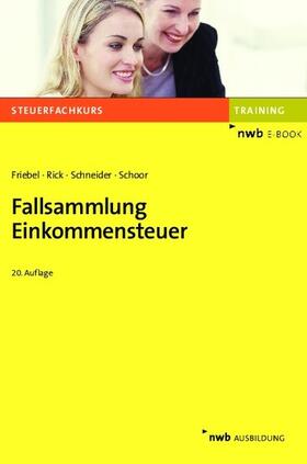 Friebel / Rick / Schneider | Fallsammlung Einkommensteuer | E-Book | sack.de