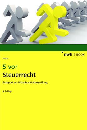 Weber |  5 vor Steuerrecht | eBook | Sack Fachmedien