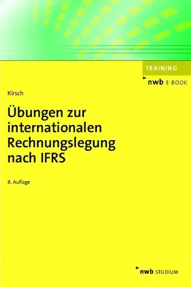 Kirsch |  Übungen zur internationalen Rechnungslegung nach IFRS | eBook | Sack Fachmedien