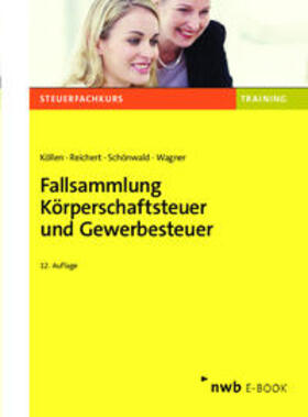 Köllen / Reichert / Schönwald | Fallsammlung Körperschaftsteuer und Gewerbesteuer | E-Book | sack.de