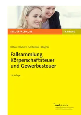 Köllen / Reichert / Schönwald |  Fallsammlung Körperschaftsteuer und Gewerbesteuer | eBook | Sack Fachmedien