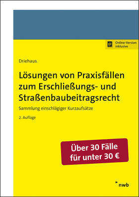 Driehaus | Lösungen von Praxisfällen zum Erschließungs- und Straßenbaubeitragsrecht | Online-Buch | 978-3-482-00822-1 | sack.de