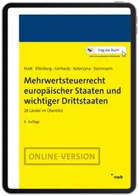 Feldt / Ellenberg / Gerhards |  Mehrwertsteuerrecht europäischer Staaten und wichtiger Drittstaaten | Online-Buch | Sack Fachmedien