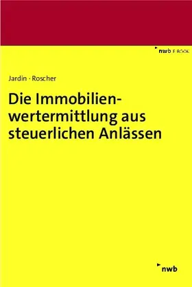 Jardin / Roscher |  Die Immobilienwertermittlung aus steuerlichen Anlässen | eBook | Sack Fachmedien