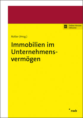 Rotter / Demleitner / Greiser |  Immobilien im Unternehmensvermögen | Online-Buch | Sack Fachmedien