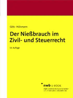 Jansen / Götz / Hülsmann | Der Nießbrauch im Zivil- und Steuerrecht | E-Book | sack.de