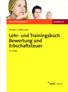 Grootens / Koltermann / Eisele |  Lehr- und Trainingsbuch Bewertung und Erbschaftsteuer | eBook | Sack Fachmedien