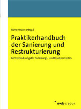 Römermann / Brägelmann / Campos Nave | Praktikerhandbuch der Sanierung und Restrukturierung | E-Book | sack.de