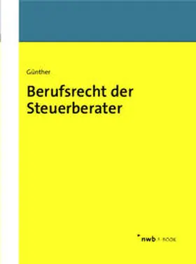 Günther |  Berufsrecht der Steuerberater | eBook | Sack Fachmedien