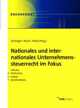 Schnitger / Bösken / Rasch |  Nationales und internationales Unternehmenssteuerrecht im Fokus | eBook | Sack Fachmedien