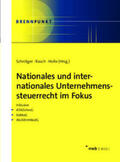 Schnitger / Rasch / Holle |  Nationales und internationales Unternehmenssteuerrecht im Fokus | eBook | Sack Fachmedien