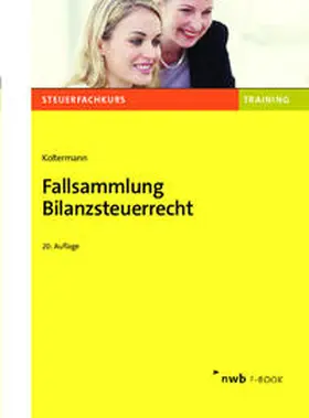 Koltermann | Fallsammlung Bilanzsteuerrecht | E-Book | www.sack.de