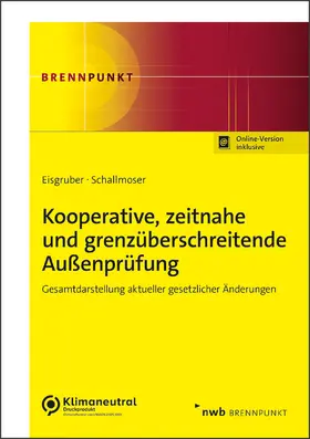 Eisgruber / Schallmoser |  Kooperative, zeitnahe und grenzüberschreitende Außenprüfung | Online-Buch | Sack Fachmedien