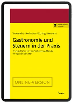 Teutemacher / Krullmann / Hopmann |  Gastronomie und Steuern in der Praxis | Online-Buch | Sack Fachmedien