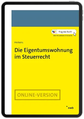Herkens | Die Eigentumswohnung im Steuerrecht | Online-Buch | 978-3-482-03411-4 | www.sack.de