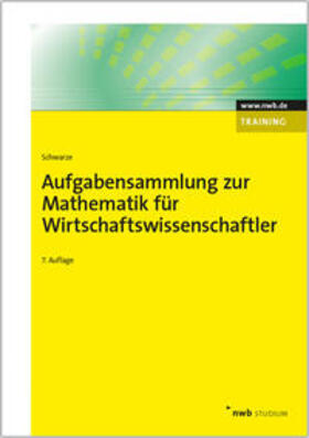 Schwarze |  Aufgabensammlung zur Mathematik für Wirtschaftswissenschaftler | Buch |  Sack Fachmedien