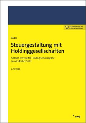 Bader | Steuergestaltung mit Holdinggesellschaften | Medienkombination | 978-3-482-48143-7 | sack.de