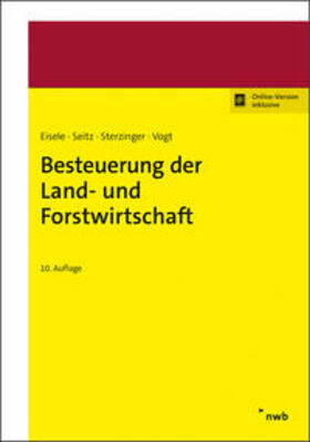 Eisele / Seitz / Sterzinger | Eisele, D: Besteuerung der Land- und Forstwirtschaft | Medienkombination | 978-3-482-49300-3 | sack.de