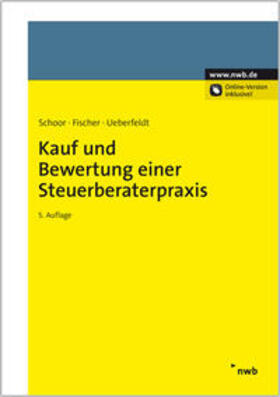Schoor / Fischer / Ueberfeldt | Schoor, H: Kauf und Bewertung einer Steuerberaterpraxis | Medienkombination | 978-3-482-51215-5 | sack.de