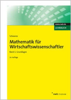 Schwarze |  Mathematik für Wirtschaftswissenschaftler, Band 1 | Buch |  Sack Fachmedien