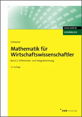 Schwarze |  Mathematik für Wirtschaftswissenschaftler 2. Lehrbuch | Buch |  Sack Fachmedien
