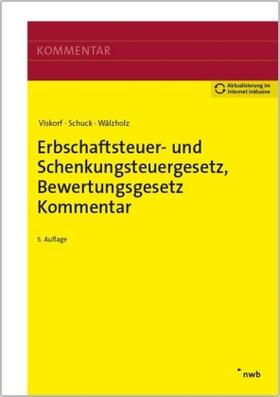 Viskorf / Schuck / Wälzholz | Erbschaftsteuer- und Schenkungsteuergesetz, Bewertungsgesetz (Auszug), Kommentar | Medienkombination | 978-3-482-51685-6 | sack.de