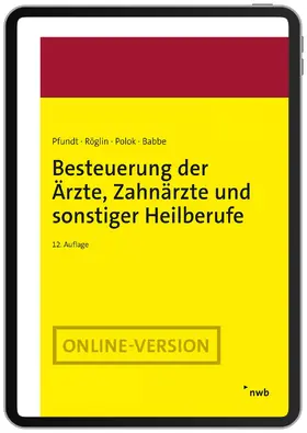 Pfundt / Röglin / Polok |  Besteuerung der Ärzte, Zahnärzte und sonstiger Heilberufe | Online-Buch | Sack Fachmedien