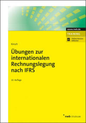 Kirsch | Übungen zur internationalen Rechnungslegung nach IFRS | Medienkombination | 978-3-482-54960-1 | sack.de