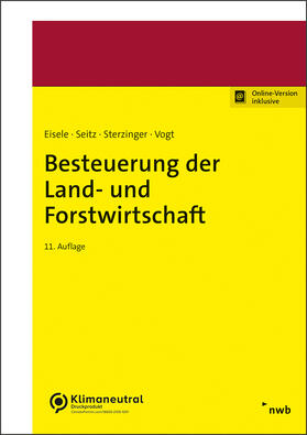 Eisele / Seitz / Sterzinger | Besteuerung der Land- und Forstwirtschaft | Online-Buch | 978-3-482-55198-7 | sack.de