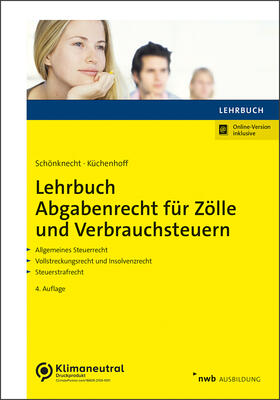 Schönknecht / Küchenhoff | Lehrbuch Abgabenrecht für Zölle und Verbrauchsteuern | Online-Buch | 978-3-482-60934-3 | sack.de