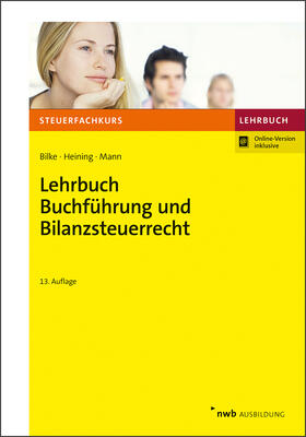 Bilke / Heining / Mann | Lehrbuch Buchführung und Bilanzsteuerrecht | Online-Buch | 978-3-482-61316-6 | sack.de
