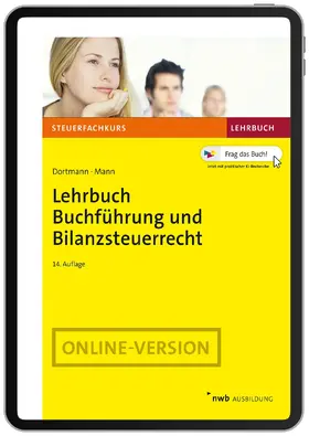 Dortmann / Mann | Lehrbuch Buchführung und Bilanzsteuerrecht | Online-Buch | 978-3-482-61317-3 | www.sack.de