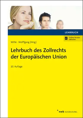 Witte / Wolffgang / Ritz |  Lehrbuch des Zollrechts der Europäischen Union | Online-Buch | Sack Fachmedien