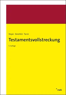 Mayer / Bonefeld / Tanck |  Testamentsvollstreckung | Buch |  Sack Fachmedien