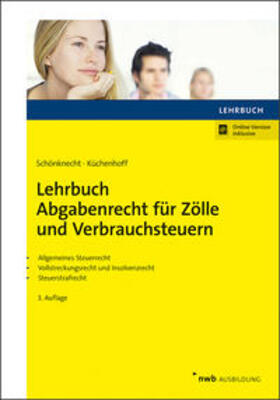 Schönknecht / Küchenhoff / Huchatz | Lehrbuch Abgabenrecht für Zölle und Verbrauchsteuern | Medienkombination | 978-3-482-63793-3 | sack.de