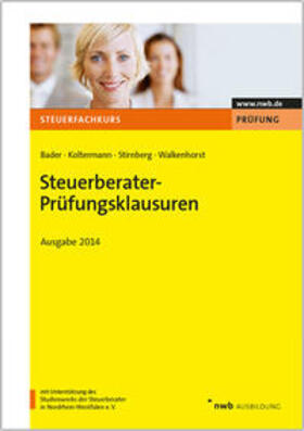 Bader / Koltermann / Stirnberg |  Steuerberater-Prüfungsklausuren - Ausgabe 2014 | Buch |  Sack Fachmedien