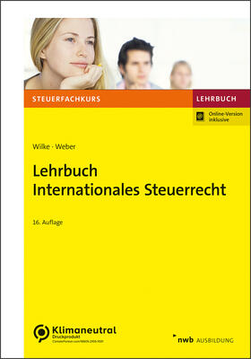 Wilke / Weber |  Lehrbuch Internationales Steuerrecht | Buch |  Sack Fachmedien