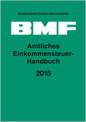 Bundesministerium der Finanzen | Amtliches Einkommensteuer-Handbuch 2015 | Buch | 978-3-482-65013-0 | sack.de