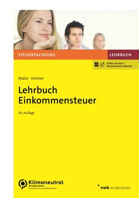 Maier / Kremer |  Lehrbuch Einkommensteuer | Buch |  Sack Fachmedien