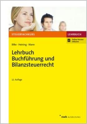Bilke / Heining / Mann |  Lehrbuch Buchführung und Bilanzsteuerrecht | Buch |  Sack Fachmedien