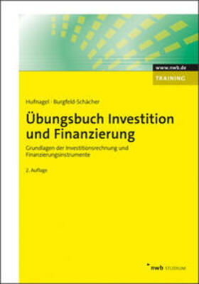 Hufnagel / Burgfeld-Schächer | Übungsbuch Investition und Finanzierung | Buch | 978-3-482-66252-2 | sack.de